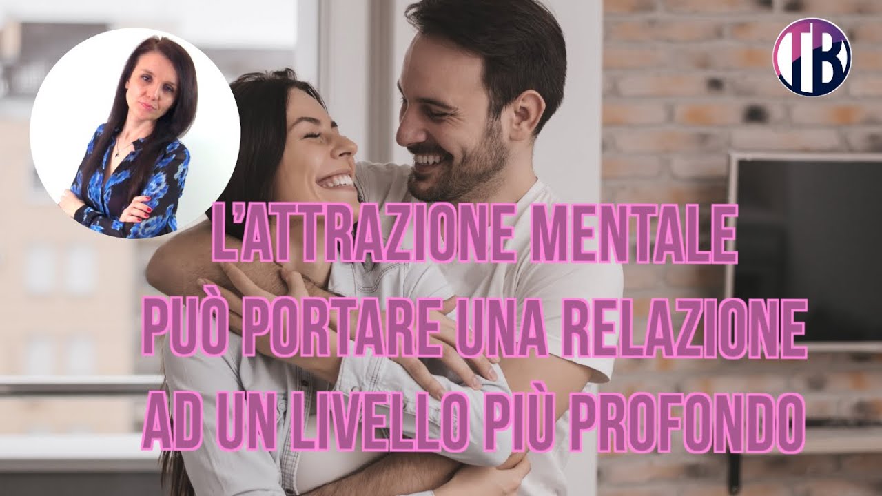 L’attrazione mentale può portare una relazione ad un livello più profondo YouTube L’attrazione mentale può portare una relazione ad un livello più profondo YouTube