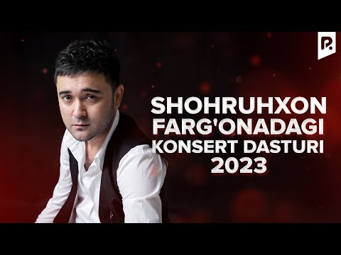 Shohruhxon — Farg'onadagi konsert dasturi 2023