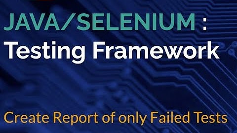 TestNG - Extent Report 5 Integration | Create Report of only Failed Tests | Part 5
