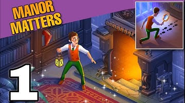 MANOR MATTERS: Day 1, Gameplay Walkthrough Part1 (IOS, Android)