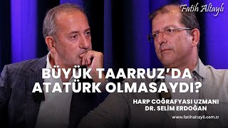 30 Ağustos Özel Büyük Taarruzda Atatürk Olmasaydı? Harp Coğrafyası Uzmanı Dr Selim Erdoğan