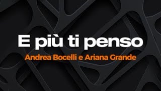 E piu ti penso   Andrea Bocelli e Ariana Grande - Karaokê