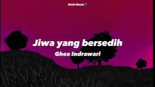 GHEA INDRAWARI - JIWA YANG BERSEDIH (TIKTOK VERSION)