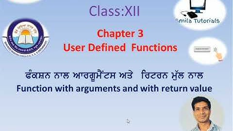 Class XII. Chapter 3 User Defined Functions. Topic:Function With Arguments & With Return Value.