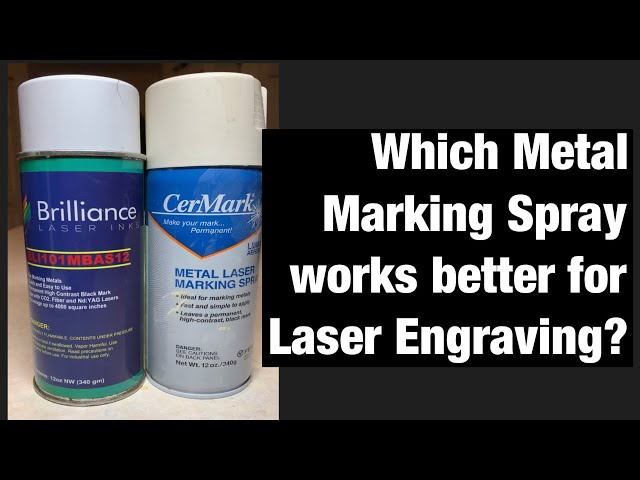 Which Metal Marking Spray works better for Laser Engraving 