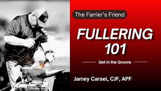 FULLERING 101 - GET INTO THE GROOVE
