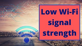 low wi-fi signal strength on windows 10