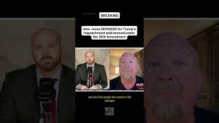 OMG: Alex Jones DEMANDS for Trump's impeachment and removal under the 25th Amendment