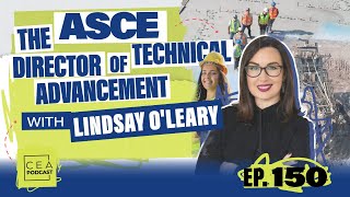 The ASCE Director of Technical Advancement - Lindsay O'Leary | CEA 150