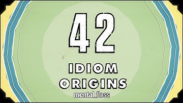42 Idiom Origins - mental_floss on YouTube (Ep. 29) | Mental Floss
