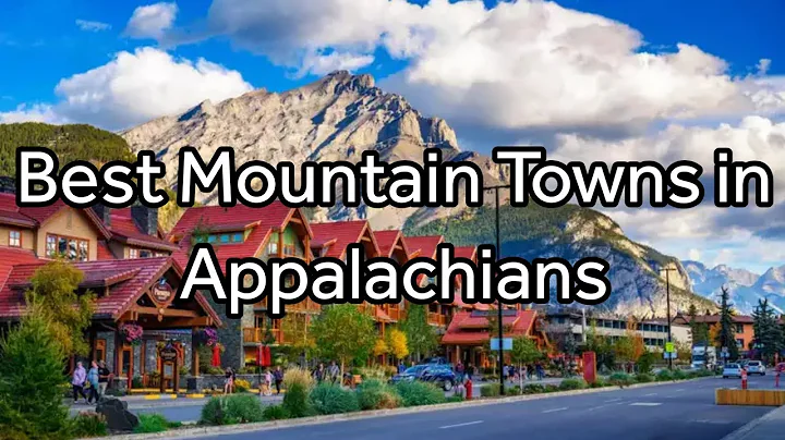 ⛰️ Top 5 Mountain Towns in the Appalachian Mountains you must Visit | Hidden Gems & Scenic Beauty!