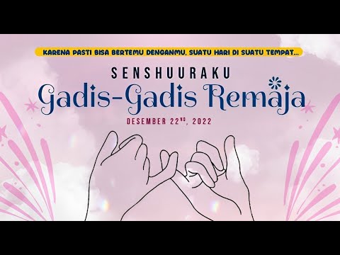 [Senshuuraku] JKT48 Gadis Gadis Remaja – 22 Desember 2022 (Full Jiko+MC+Ankoru+Seno)