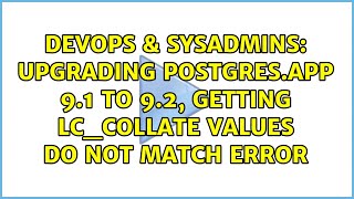 Famous DevOps & SysAdmins: Upgrading Postgres.app 9.1 to 9.2, getting lc_collate values do not match error Profile