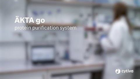 ÄKTA™ go protein purification system: Product overview