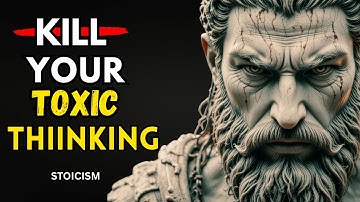 7 STOIC SECRETS TO KILL NEGATIVE /TOXIC THOUGHTS WITH STOICISM