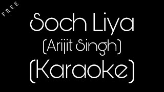 Soch Liya Karaoke | Arijit Singh | Mithoon |Anil Maharana | Karaoke Factory