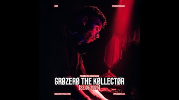 GRØZERØ THE KØLLECTØR | PRAKMATIKA Radio Show: 22.05.2025