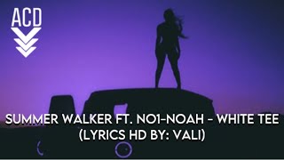 Summer Walker ft. NO1-NOAH - WHITE TEE (Lyrics Video HD by: VALI)