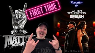 Within Temptation & Smash Into Pieces - Somebody Like You Première Réaction