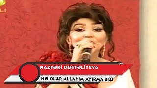 Nazpəri Dostəliyeva — Nə Olar Allahım Ayırma Bizi (Rəsmi Audio)