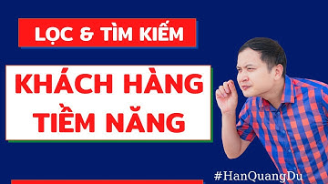 Cách Lọc Bạn Bè Và Tìm Kiếm Khách Hàng Tiềm Năng | Hỏi Đáp Bán Hàng Online Hán Quang Dự
