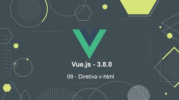 Vue.js 3.0.8 - 09 Diretiva v-html