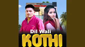 Dil Wali Kothi