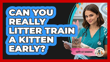 Can You Really Litter Train A Kitten Early? - Happy Cat Handbook