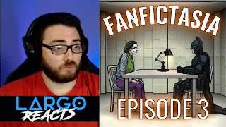 FANFICTASIA (Ep 3) - Largo Reacts