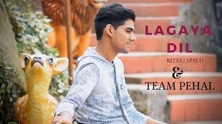 Lagaya Dil cover | Neeraj Upreti | Sajjad Ali