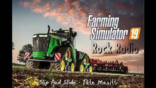 Video thumbnail of "Farming Simulator 19 - Rock Radio: Slip And Slide - Pete Masitti"