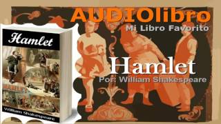 Hamlet De William Shakespeare (Audiolibro En Español Completo) Tragedia