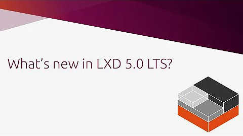 What's new in LXD 5.0 LTS?