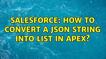 Salesforce: How to convert a Json String into List＜object＞ in apex? (3 Solutions!!)