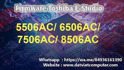 Download Firmware Toshiba e-STUDIO 5506AC, 6506AC, 7506AC, 8506AC | Fix support Code F101, F106.