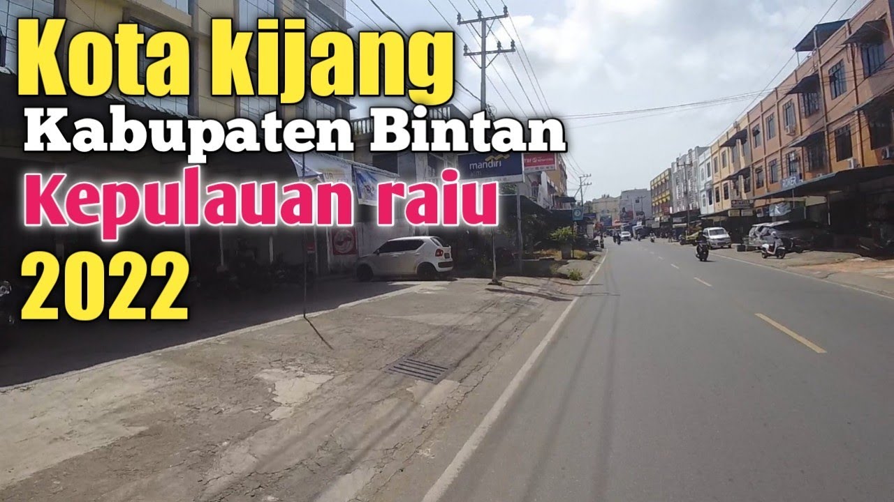 KOTA KIJANG, Kabupaten bintan kepulauan riau 2022