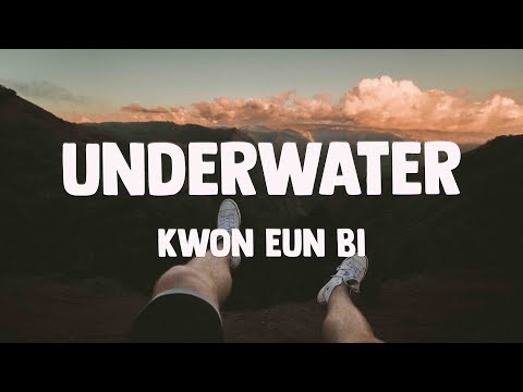 Underwater - Kwon Eun Bi (Lyrics Video) 🐳