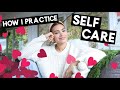 10 WAYS I PRACTICE SELF CARE