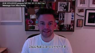 MUSIC FUTURE Vol.7 Message from Nico Muhly