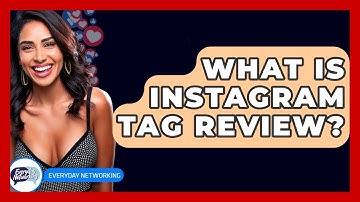 What Is Instagram Tag Review? - Everyday-Networking