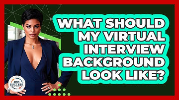 What Should My Virtual Interview Background Look Like? - Job Success Network