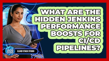 What Are The Hidden Jenkins Performance Boosts For CI/CD Pipelines? - Cloud Stack Studio