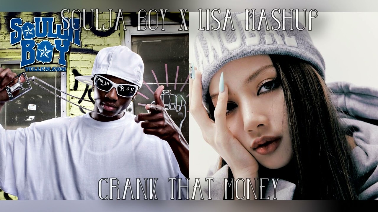 Soulja Boy x LISA - Crank That Money (Mashup) - YouTube