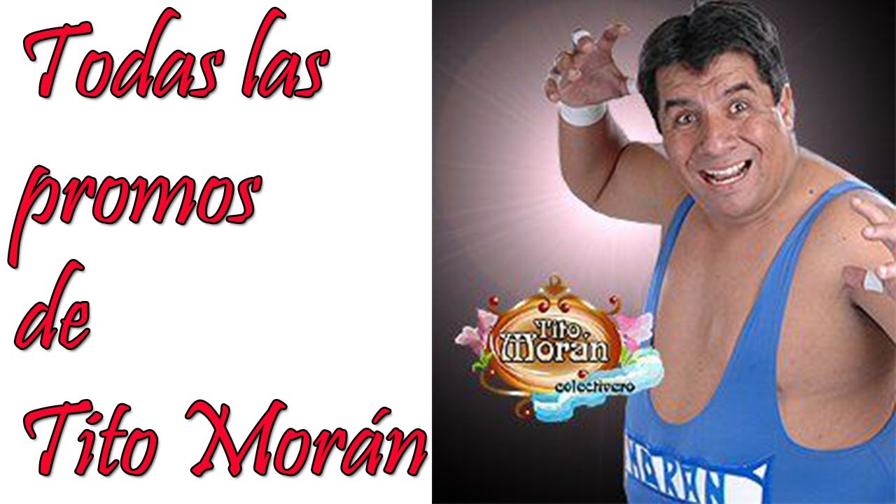Todas las promos de Tito Morán