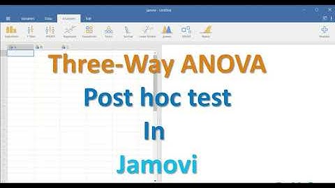 Three Way ANOVA Post hoc test  in Jamovi