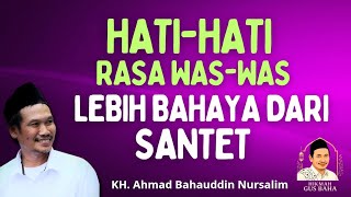 Download Lagu Gus Baha: Hati-hati..Rasa Was-was Lebih Bahaya Dari Santet MP3