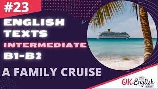 Text 23 A Family Cruise (Topic 'Traveling') 🇺🇸 Английский INTERMEDIATE (B1-B2)