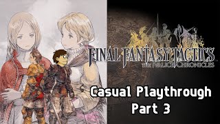 So much story has been done! - FF Tactics: The Ivalice Chronicles (Casual) - Stream 3