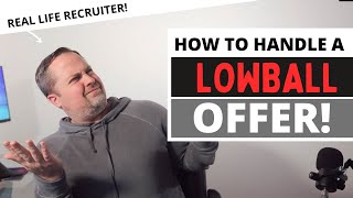 How to Handle a LOWBALL offer!   Salary negotiation tips
