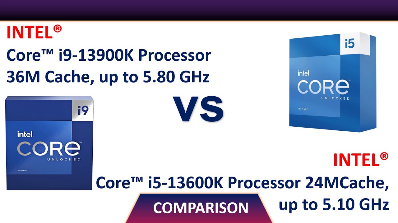 Intel Core i9-13900K Processor Vs Intel Core i5-13600K Processor ...